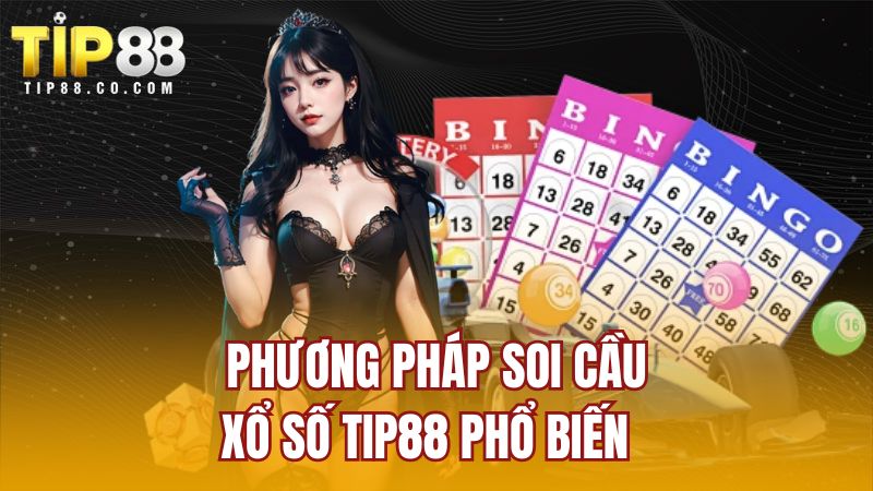 Phương pháp soi cầu xổ số TIP88 phổ biến  