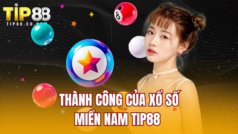 Thành công của xổ số miền Nam Tip88 